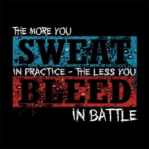the more you sweat in battle